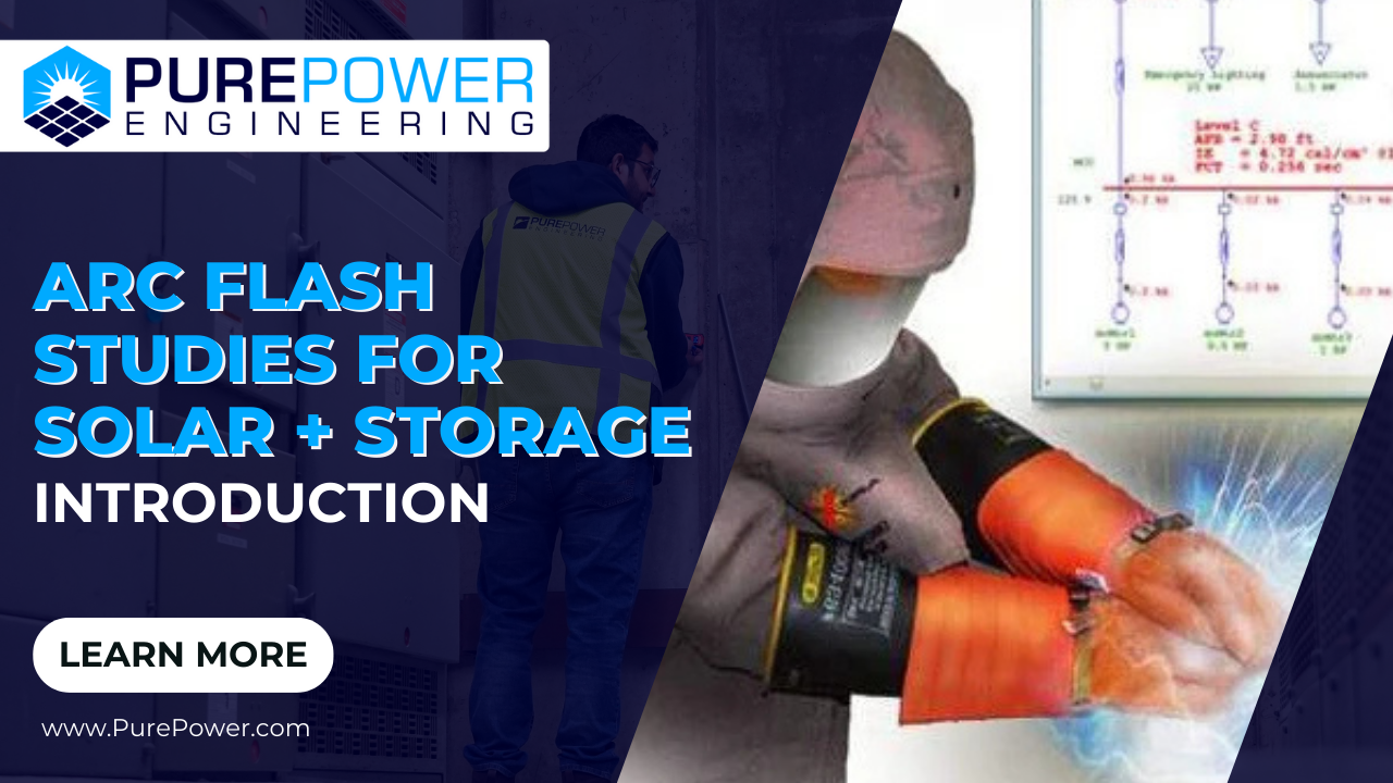 Arc Flash Studies for Solar + Storage Engineering Services