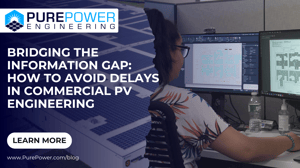 Bridging the Information Gap: How to Avoid Delays in Commercial PV Engineering