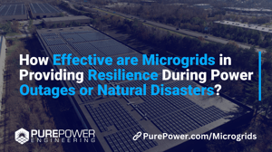 How Effective are Microgrids in Providing Resilience During Power Outages or Natural Disasters?