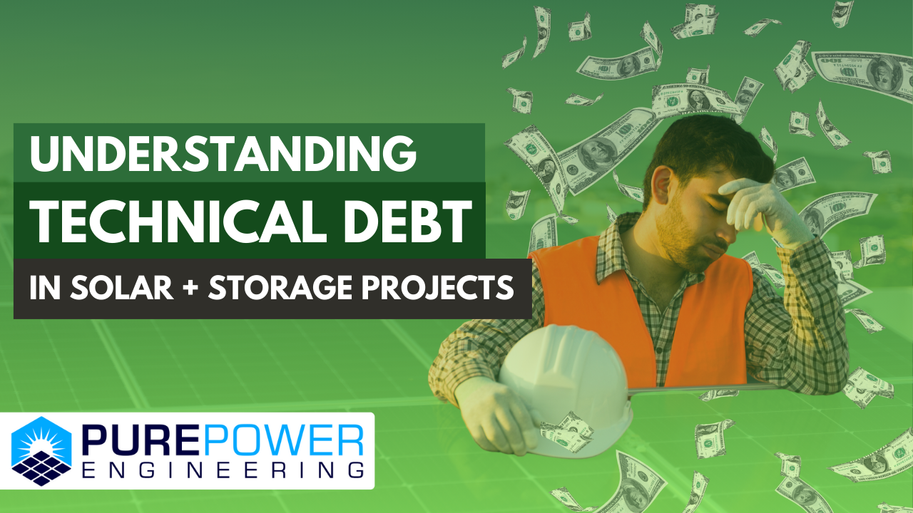 Understanding Technical Debt in Solar + Storage Projects