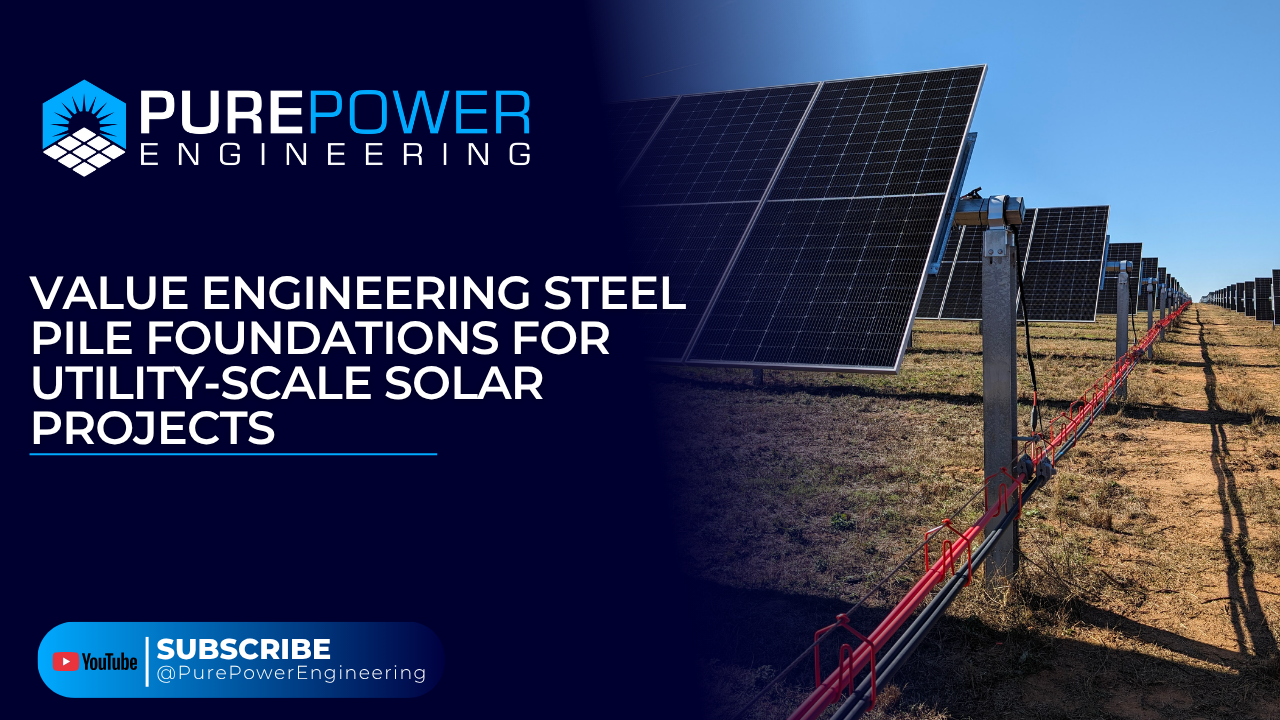Value Engineering Steel Pile Foundations for Utility-Scale Solar Projects